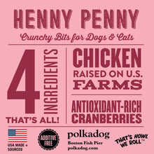 Load image into Gallery viewer, POLKADOG Henny Penny Crunchy Bits for Dogs & Cats